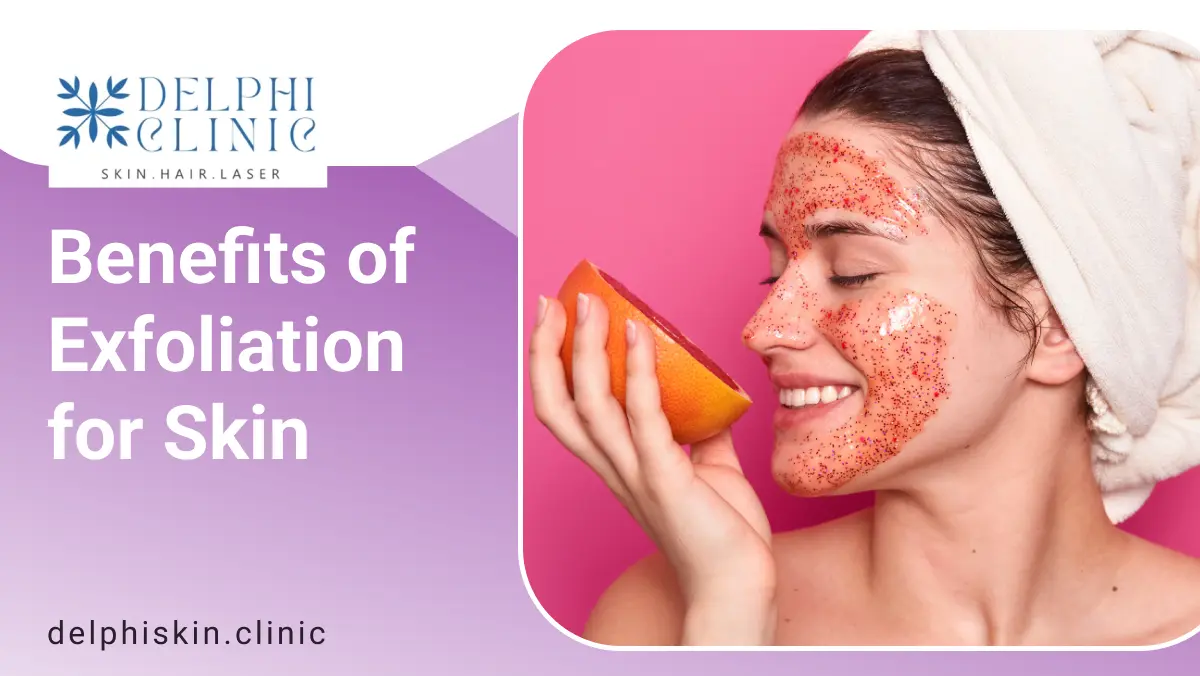 Benefits of Exfoliation for Skin