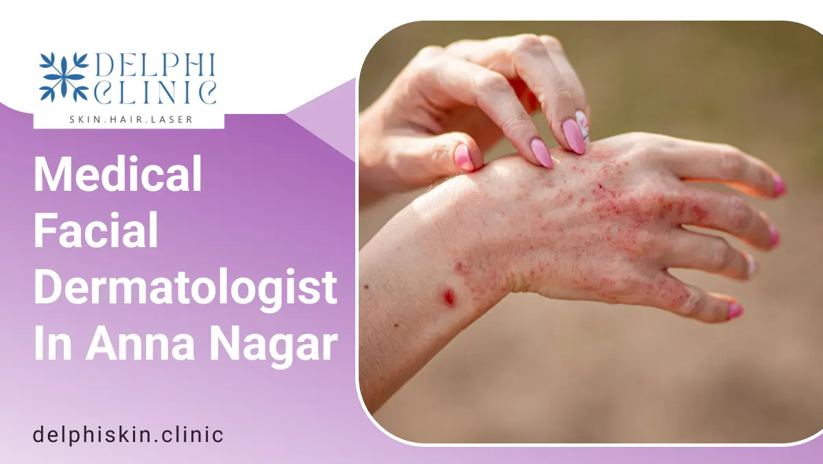 Medical Facial Dermatologist In Anna Nagar