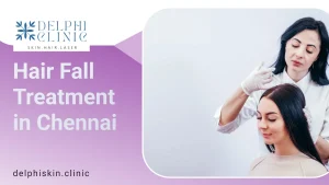 Hair Fall Treatment in Chennai